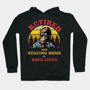 Bigfoot Retired Staying Home Save Lives Distressed Hoodie